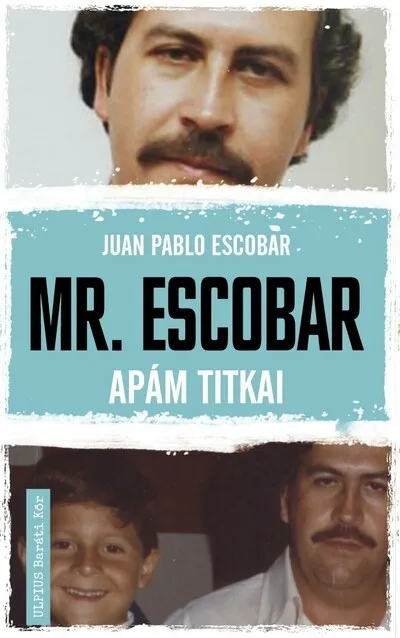 Vedd meg most Mr. Escobar - Apám titkai
