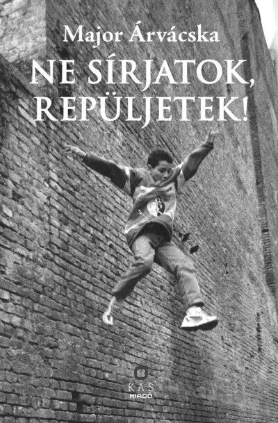 Ne sírjatok, repüljetek! Legjobb ár