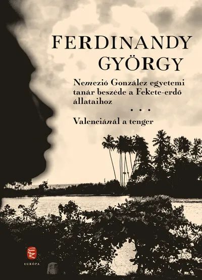 Nemezió González egyetemi tanár beszéde a Fekete-erdő állataihoz / Valenciánál a tenger Csak ma