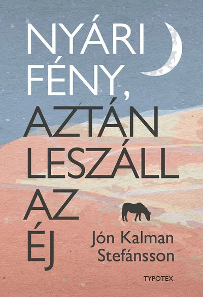 Nyári fény, aztán leszáll az éj - Typotex Világirodalom (új kiadás) Biztonságos fizetés