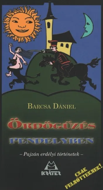 Ördögűzés pendelyben - Pajzán erdélyi történetek Alacsony ár