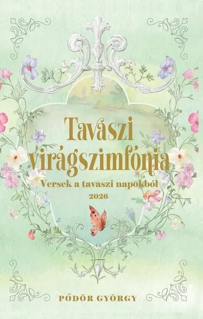 Ne maradj le Tavaszi virágszimfónia - Versek a tavaszi napokból