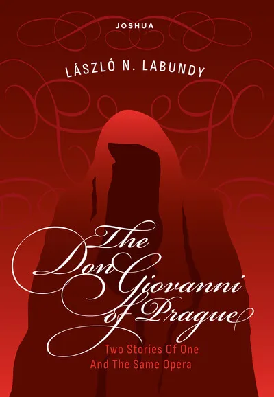 THE DON GIOVANNI OF PRAGUE - Or Two Stories Of One And The Same Opera Szezonális akció