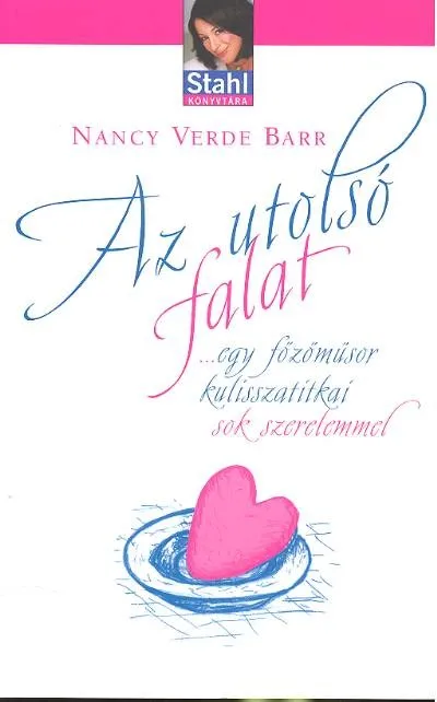 Ne maradj le Az utolsó falat /...egy főzőműsor kulisszatitkai sok szeremmel /stahl könyvtára