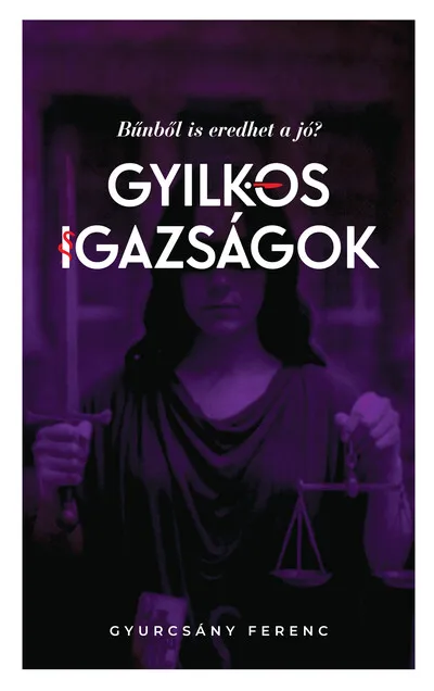 Nézd meg most Gyilkos igazságok - Bűnből is eredhet a jó?