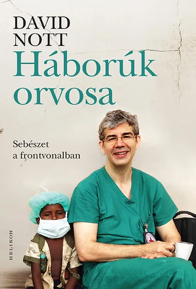 Legkelendőbb Háborúk orvosa - Sebészet a frontvonalban