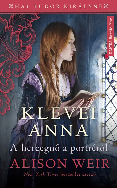 Vedd meg most Klevei Anna - A hercegnő a portréról - Hat Tudor királyné