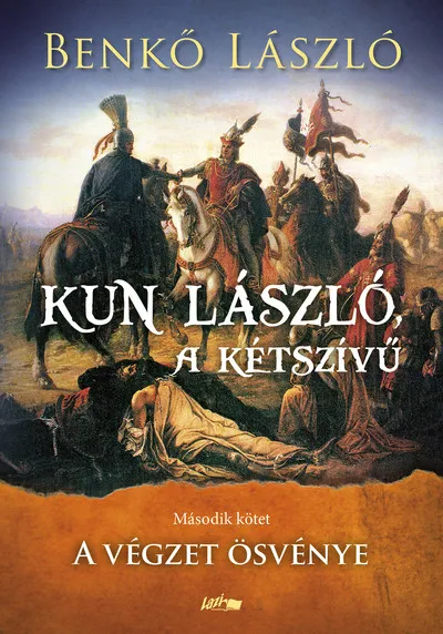 Kun László, a kétszívű II. - A végzet ösvénye Korlátozott ajánlat