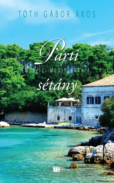 Ne maradj le Parti Sétány - Édesvízi mediterrán 6.