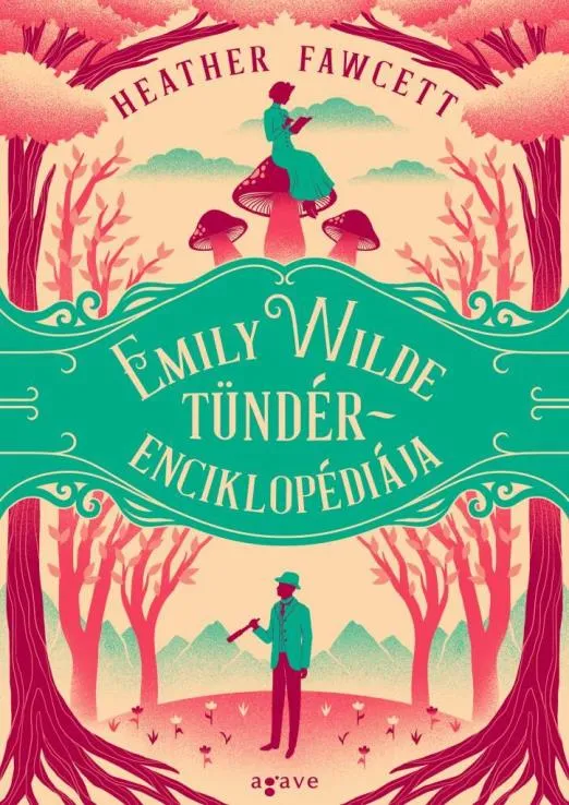 Utolsó esély Emily Wilde tündérenciklopédiája