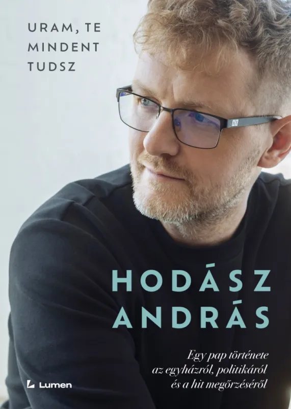 Uram, te mindent tudsz: Egy pap története az egyházról, politikáról és a hit megőrzéséről Olcsó
