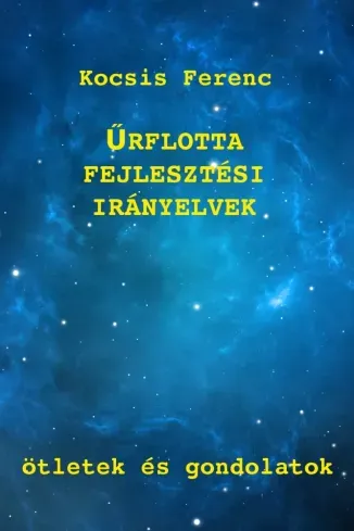 Ûrflotta-fejlesztési irányelvek - E-könyv Utolsó esély