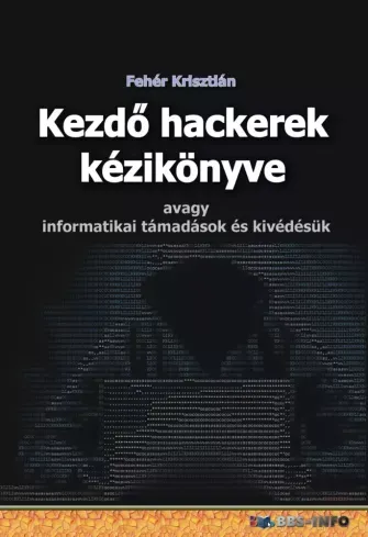 Nézd meg most Kezdő hackerek kézikönyve - E-könyv
