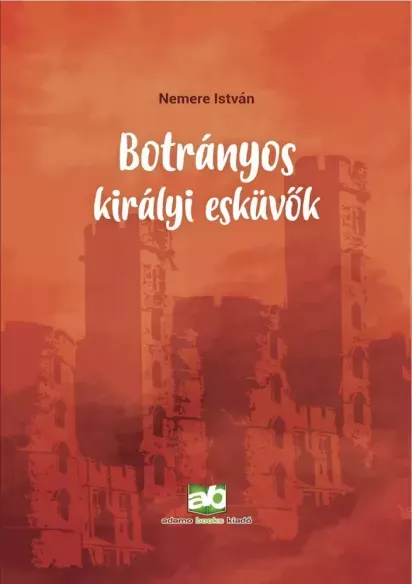 Nézd meg most Botrányos királyi esküvők - E-könyv