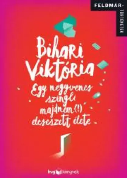 Egy negyvenes szingli majdnem (!) elcseszett élete - E-könyv Expressz kézbesítés