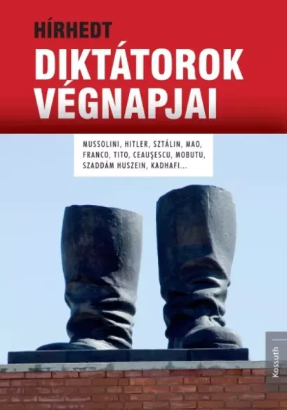 Gyors kiszállítás Hírhedt diktátorok végnapjai - E-könyv