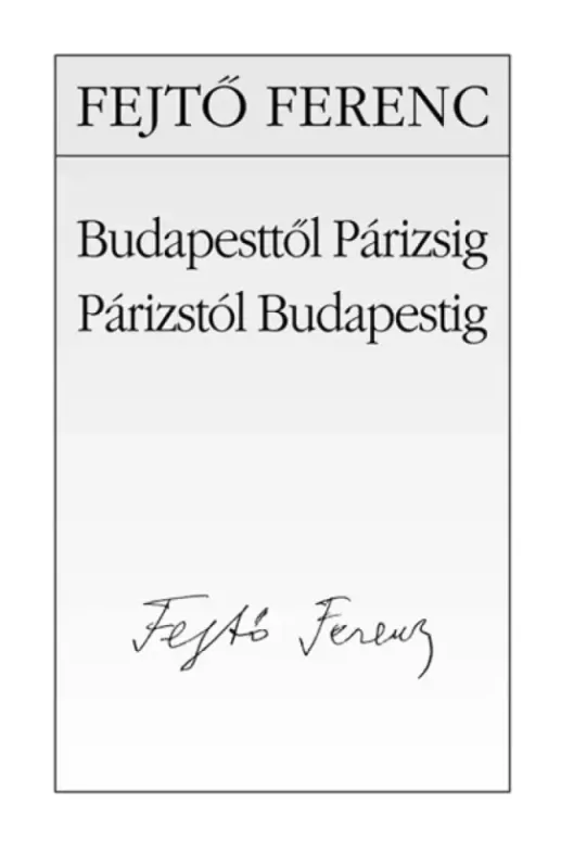Akció Budapesttől Párizsig, Párizstól Budapestig - E-könyv