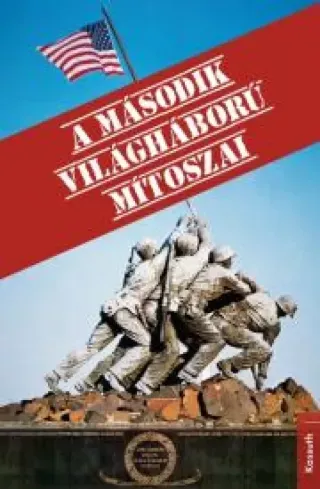 A második világháború mítoszai - E-könyv Alacsony ár