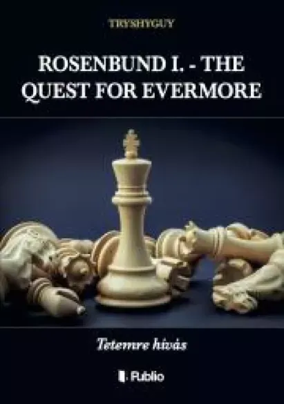 Legnépszerűbb ROSENBUND I. - THE QUEST FOR EVERMORE - E-könyv