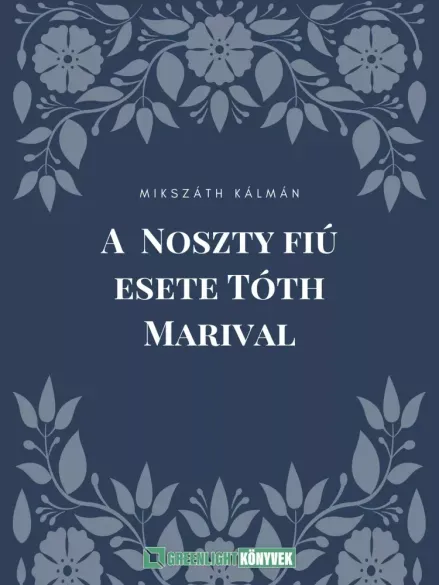 A Noszty fiú esete Tóth Marival - E-könyv Ajánlat
