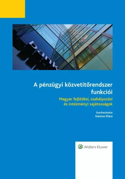 A pénzügyi közvetítőrendszer funkciói - E-könyv Legjobb ár
