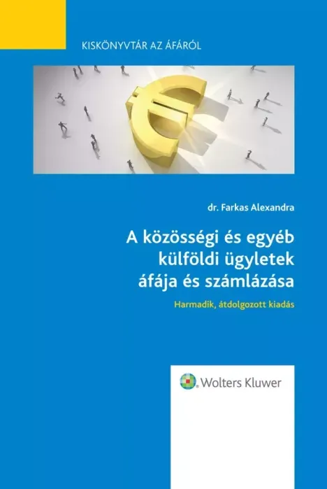 A közösségi és egyéb külföldi ügyletek áfája és számlázása (Harmadik, átdolgozott kiadás) - E-könyv Vásárlói kedvenc