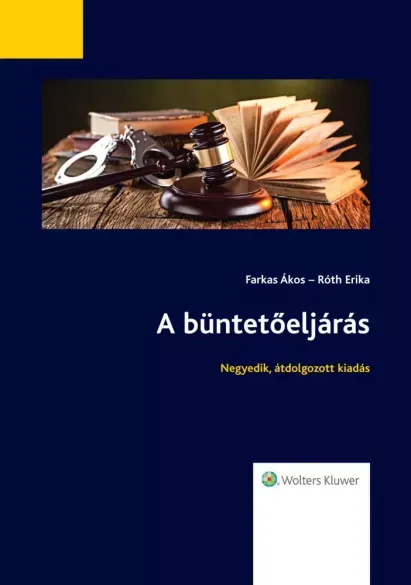 Csak ma A büntetőeljárás (Negyedik, átdolgozott kiadás) - E-könyv