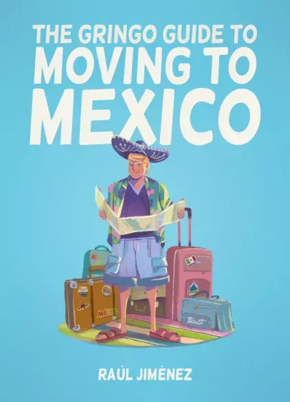 Legjobb ár The Gringo Guide To Moving To Mexico - E-könyv