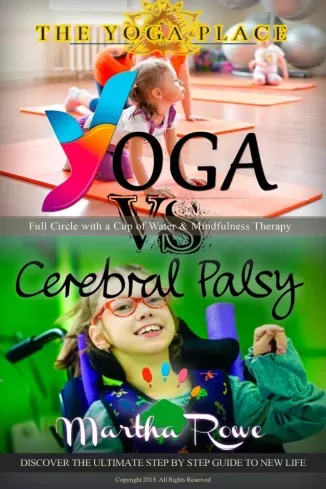 Yoga vs. Cerebral Palsy, or Full Circle with a Cup of Water & Mindfulness Therapy - E-könyv Alacsony ár