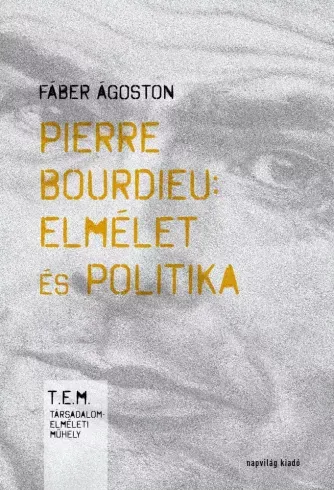 Gyors kiszállítás Pierre Bourdieu: Elmélet és politika - E-könyv