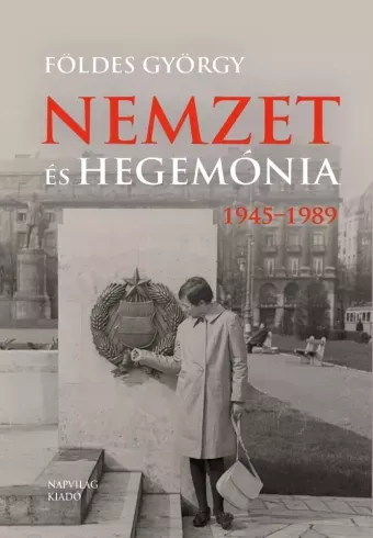 Vedd meg online Nemzet és hegemónia, 1945–1989 - E-könyv