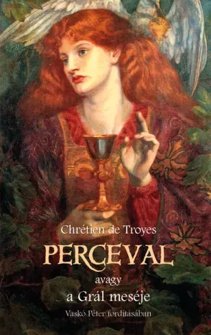Rendeld meg most Perceval, vagy a Grál meséje - E-könyv