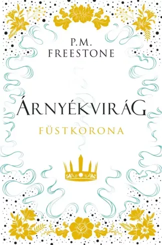 Árnyékvirág – Füstkorona - E-könyv Legkelendőbb