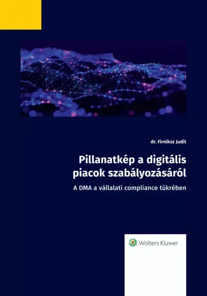 Kedvezmény Pillanatkép a digitális piacok szabályozásáról - E-könyv