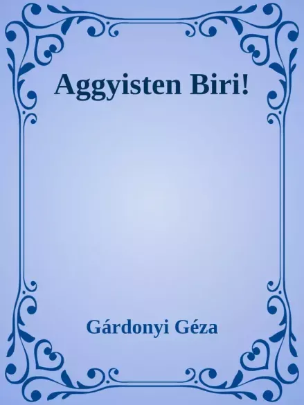 Aggyisten Biri! - E-könyv Szuper akció