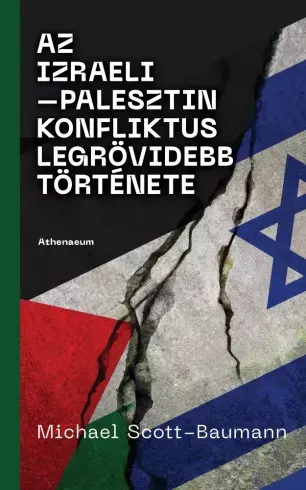 Szuper akció Az izraeli–palesztin konfliktus legrövidebb története - E-könyv