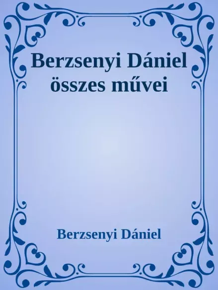 Berzsenyi Dániel összes művei - E-könyv Ajánlat