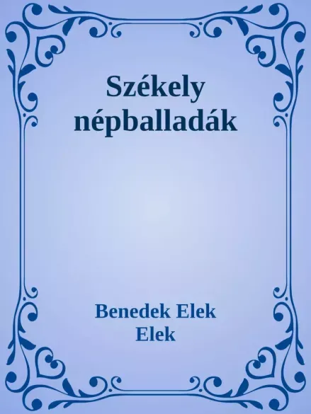 Székely népballadák - E-könyv Alacsony ár
