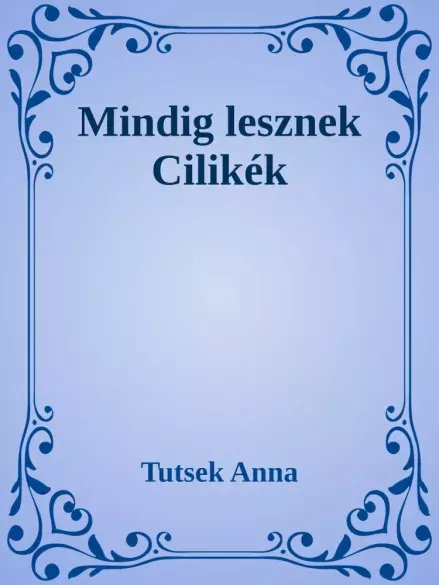Mindig lesznek Cilikék - E-könyv Azonnal elérhető