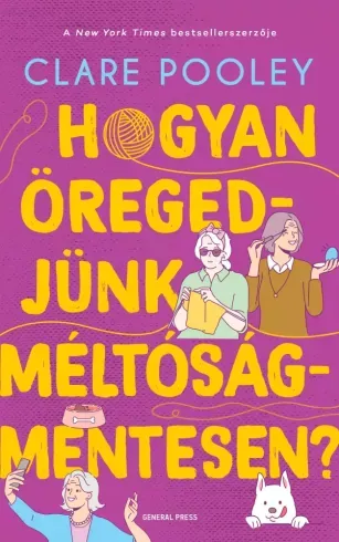 Vedd meg most Hogyan öregedjünk méltóságmentesen? - E-könyv