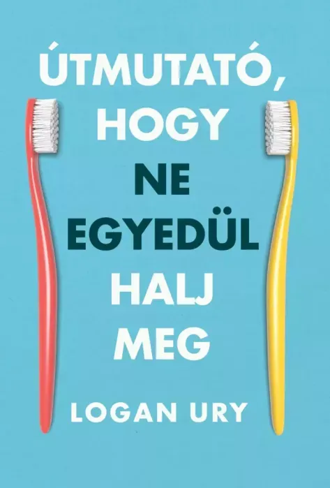 Legkelendőbb Útmutató, hogy ne egyedül halj meg - E-könyv