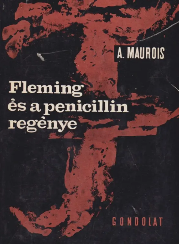 Ne maradj le Fleming és a penicillin regénye