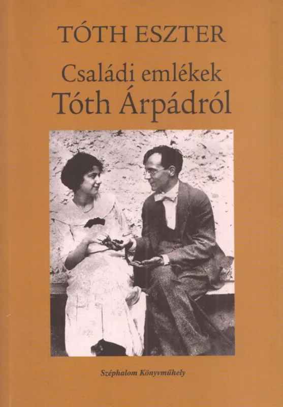 Csak ma Családi emlékek Tóth Árpádról