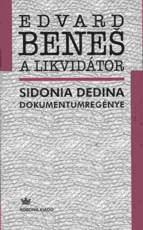 Népszerű Edvard Benes, a likvidátor