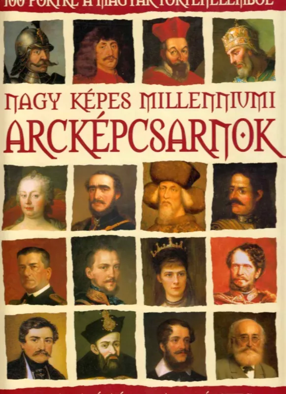 Legkelendőbb Nagy képes millenniumi arcképcsarnok