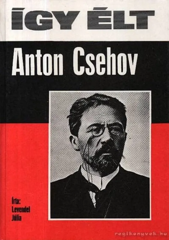 Így élt Anton Csehov Akciós ár