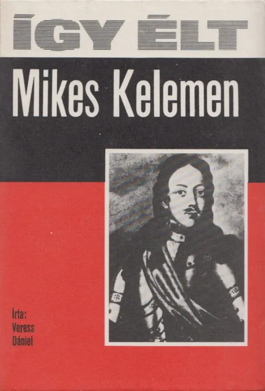 Így élt Mikes Kelemen Különleges ajánlat