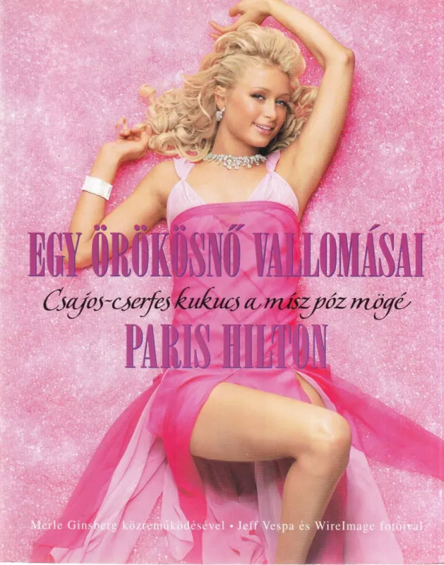 Alacsony ár Egy örökösnő vallomásai - Paris Hilton