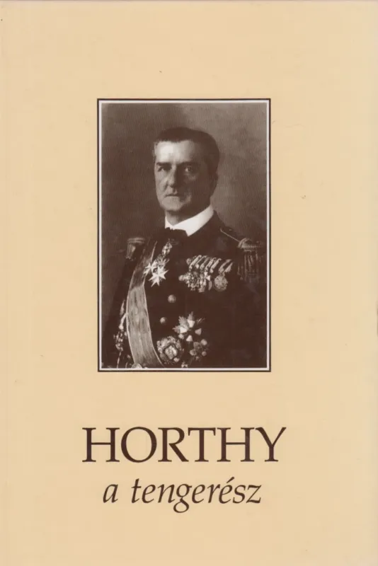 Horthy, a tengerész Olcsóbb