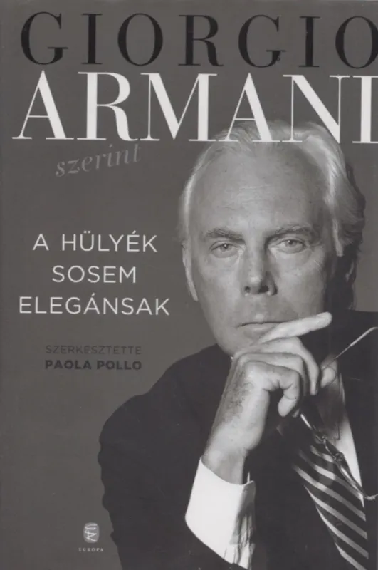 Vedd meg most Giorgio Armani szerint a hülyék sosem elegánsak